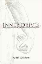 Inner Drives How To Write And Create Characters Using The Eight Classic Centers Of Motivation Pamela Jaye Smith