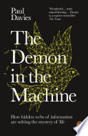 The Demon In The Machine How Hidden Webs Of Information Are Finally Solving The Mystery Of Life Paul Davies