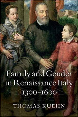 Family And Gender In Renaissance Italy 13001600 Incomplete Hardcover Thomas Kuehn