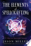 The Elements Of Spellcrafting Jason Miller
