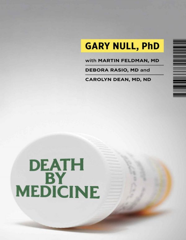 Death By Medicine Gary Null Martin Feldman Debora Rasio Carolyn Dean
