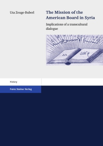 The Mission Of The American Board In Syria Implications Of A Transcultural Dialogue Uta Zeugebuberl