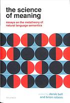 The Science Of Meaning Essays On The Metatheory Of Natural Language Semantics First Edition Derek Ball