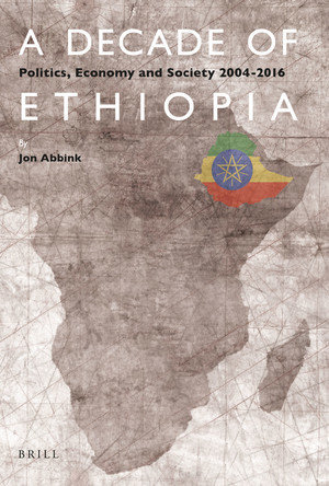 A Decade Of Ethiopia Politics Economy And Society 20042016 Paperback Jon Abbink