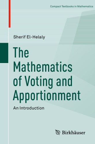 The Mathematics Of Voting And Apportionment An Introduction Sherif Elhelaly
