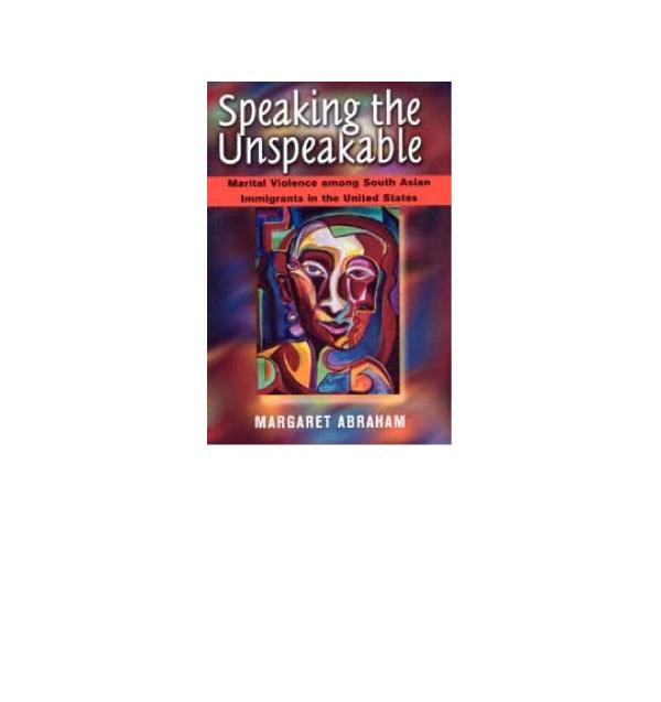 Speaking In The Unspeakable Marital Violence Among South Asian Immigrants In The United States 2 Paperback Print Abraham