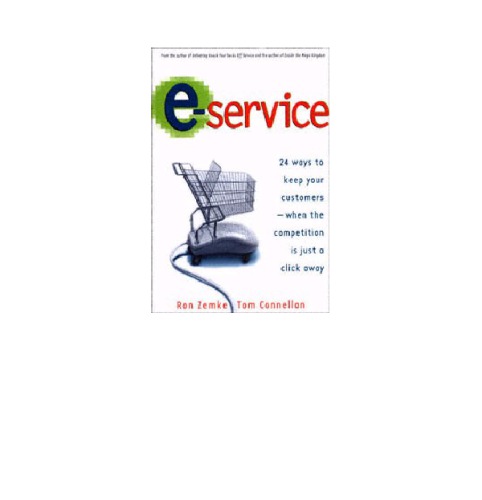 Eservice 24 Ways To Keep Your Customers When The Competition Is Just A Click Away Zemke