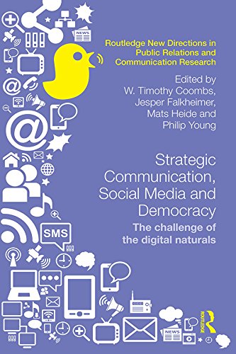 Strategic Communication Social Media And Democracy The Challenge Of The Digital Naturals 1st Edition Edited By W Timothy Coombs