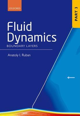 Fluid Dynamics Part 3 Boundary Layers Hardcover Anatoly I Ruban