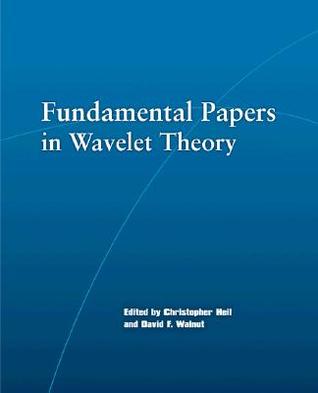 Fundamental Papers In Wavelet Theory Hardcover Christopher Heil David F Walnut Ingrid Daubechies