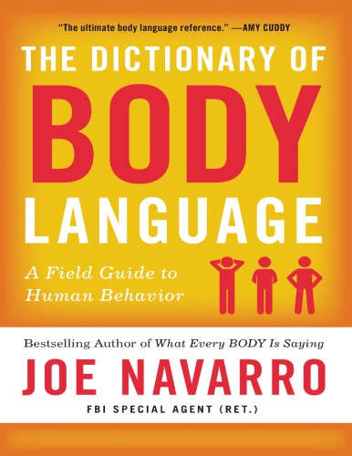 The Dictionary Of Body Language A Field Guide To Human Behavior Joe Navarro