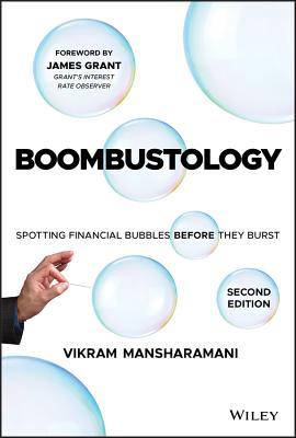 Boombustology Spotting Financial Bubbles Before They Burst Vikram Mansharamani