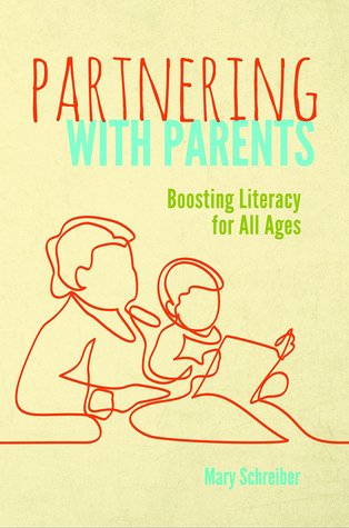 Partnering With Parents Boosting Literacy For All Ages Mary Schreiber
