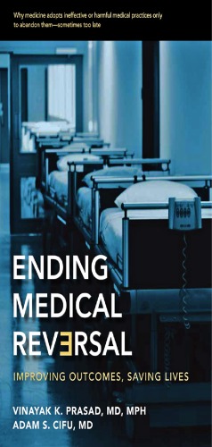 Ending Medical Reversal Improving Outcomes Saving Lives Vinayak K Prasad