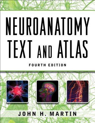 Neuroanatomy Text And Atlas Fourth Edition John H Martin