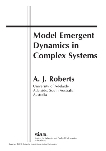Model Emergent Dynamics In Complex Systems Roberts A J