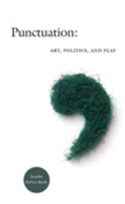 Punctuation Art Politics And Play Hardcover Jennifer Devere Brody