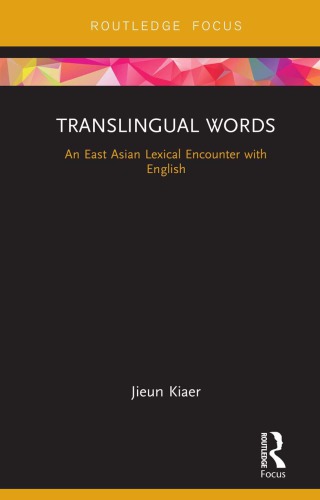 Translingual Words An East Asian Lexical Encounter With English Hardcover Jieun Kiaer