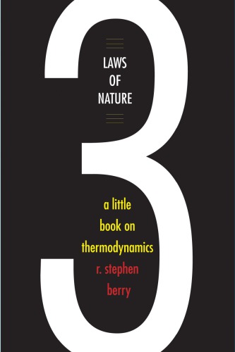 Three Laws Of Nature A Little Book On Thermodynamics Illustrated R Stephen Berry