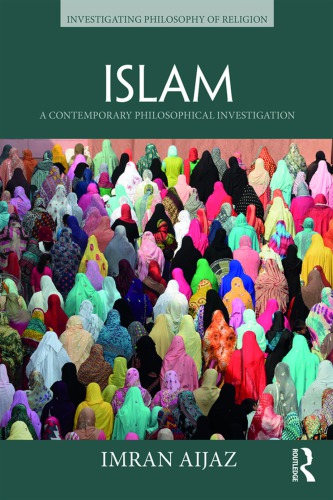 Islam A Contemporary Philosophical Investigation Imran Aijaz