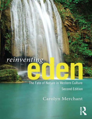 Reinventing Eden The Fate Of Nature In Western Culture 2nd Carolyn Merchant