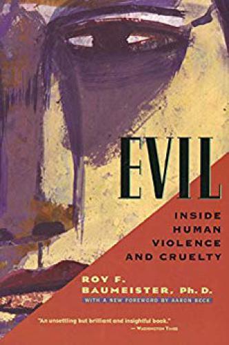 Evil Inside Human Violence And Cruelty Roy F Baumeister