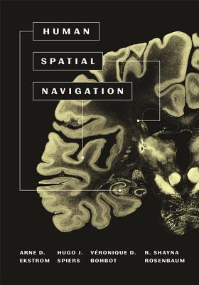 Human Spatial Navigation Arne D Ekstrom Hugo J Spiers R Shayna Rosenbaum