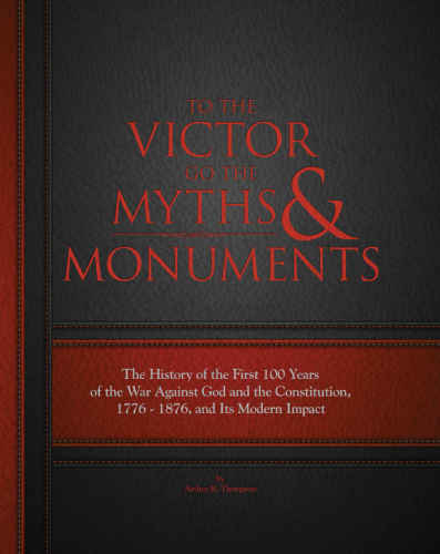 To The Victor Go The Myths Monuments Arthur R Thompson