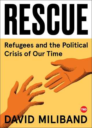 Rescue Refugees And The Political Crisis Of Our Time David Miliband