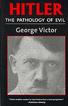 Hitler The Pathology Of Evil First Potomacs Classics Ed George Victor