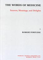 The Words Of Medicine Sources Meanings And Delights Robert Fortuine