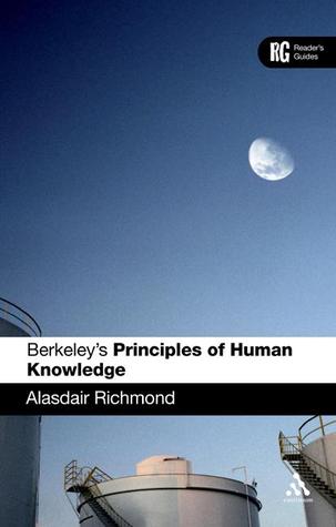 Berkeleys Principles Of Human Knowledge A Readers Guide Hardcover Alasdair Richmond