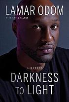 Darkness To Light A Memoir Lamar Odom Chris M Palmer