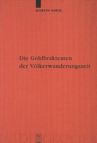 Die Goldbrakteaten Der Volkerwanderungszeit Ergnzungsbnde Zum Reallexikon Der Germanischen Altertumskunde Reprint 2012 Ed Axboe