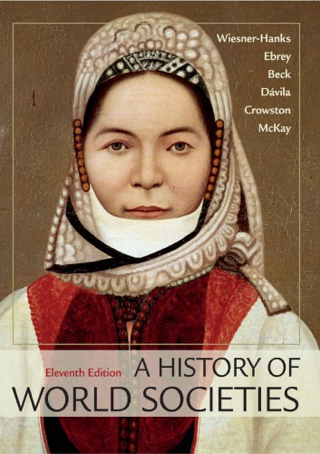 A History Of World Societies Combined 11th Merry Wiesnerhanks Patricia Buckley Ebrey Roger Beck Jerry Davila Clare Crowston John P Mckay