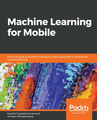 Machine Learning For Mobile Revathi Gopalakrishnan