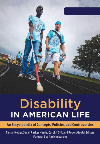 Disability In American Life An Encyclopedia Of Concepts Policies And Controversies Tamar Heller