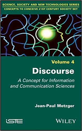 Discourse A Concept For Information And Communication Sciences 1st Edition Jeanpaul Metzger