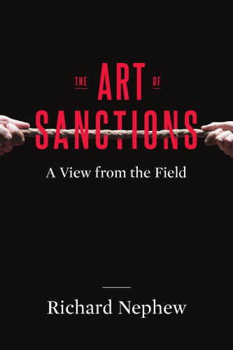 The Art Of Sanctions A View From The Field Richard Nephew