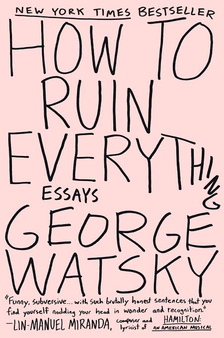 How To Ruin Everything Essays Watsky George