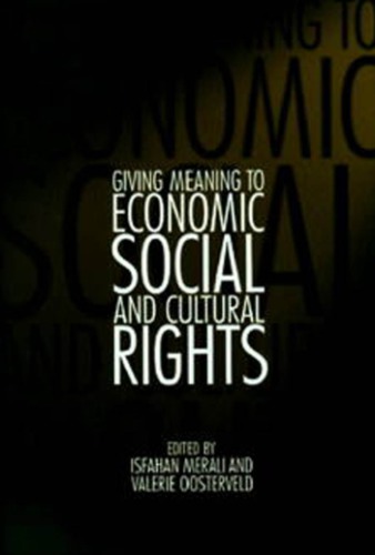 Giving Meaning To Economic Social And Cultural Rights Isfahan Merali And Valerie Oosterveld