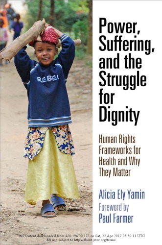 Power Suffering And The Struggle For Dignity Human Rights Frameworks For Health And Why They Matter Alicia Ely Yamin And Paul Farmer
