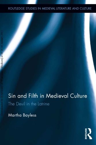Sin And Filth In Medieval Culture The Devil In The Latrine Martha Bayless