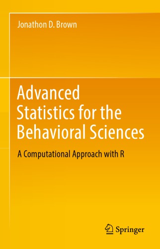Advanced Statistics For The Behavioral Sciences A Computational Approach With R Jonathon D Brown