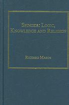 Spinoza Logic Knowledge And Religion Richard Mason