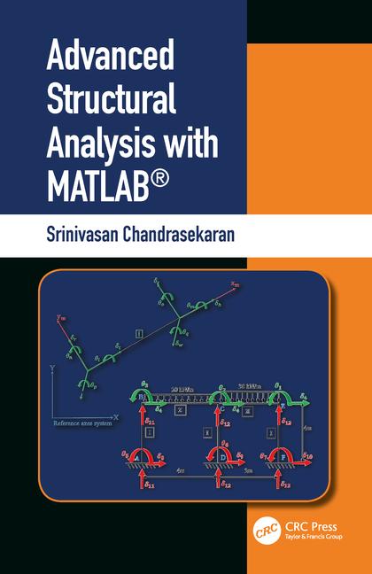 Advanced Structural Analysis With Matlab Hardcover Srinivas Chandrasekaran