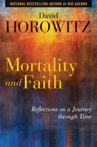 Mortality And Faith Reflections On A Journey Through Time Hardcover David Horowitz