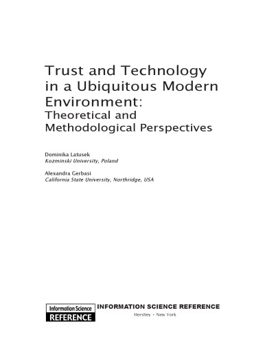 Trust And Technology In A Ubiquitous Modern Environment Theoretical And Methodological Perspectives Dominika Latusek