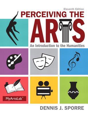 Perceiving The Arts An Introduction To The Humanities Paperback Dennis J Sporre