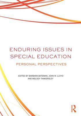 Enduring Issues In Special Education Personal Perspectives Paperback John W Lloyd Barbara Bateman Melody Tankersley